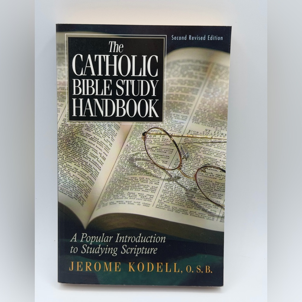 The Catholic Bible Study Handbook: A Popular Introduction to Studying Scripture